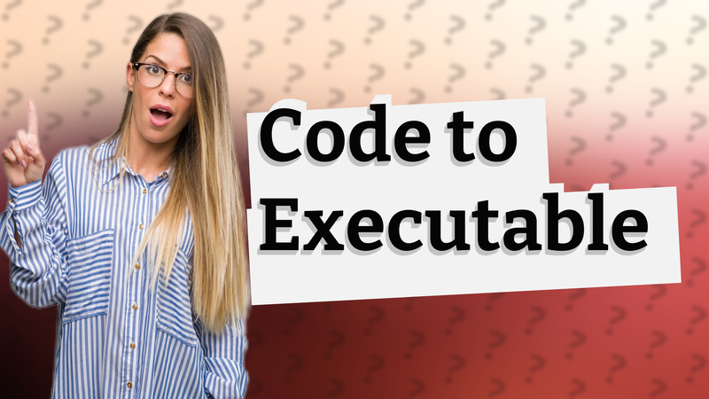 Code to Executable