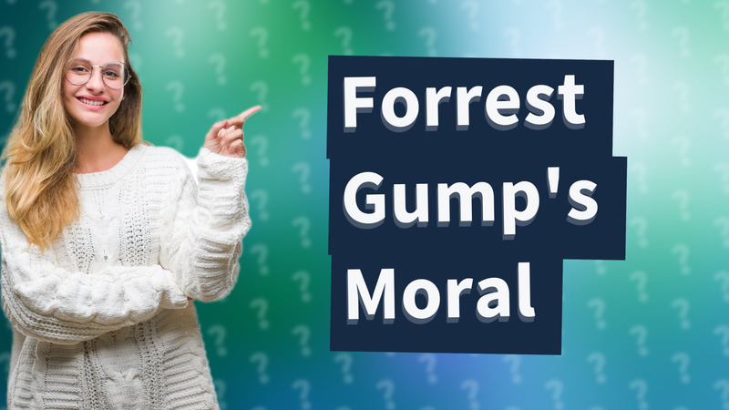 Forrest Gump's Moral