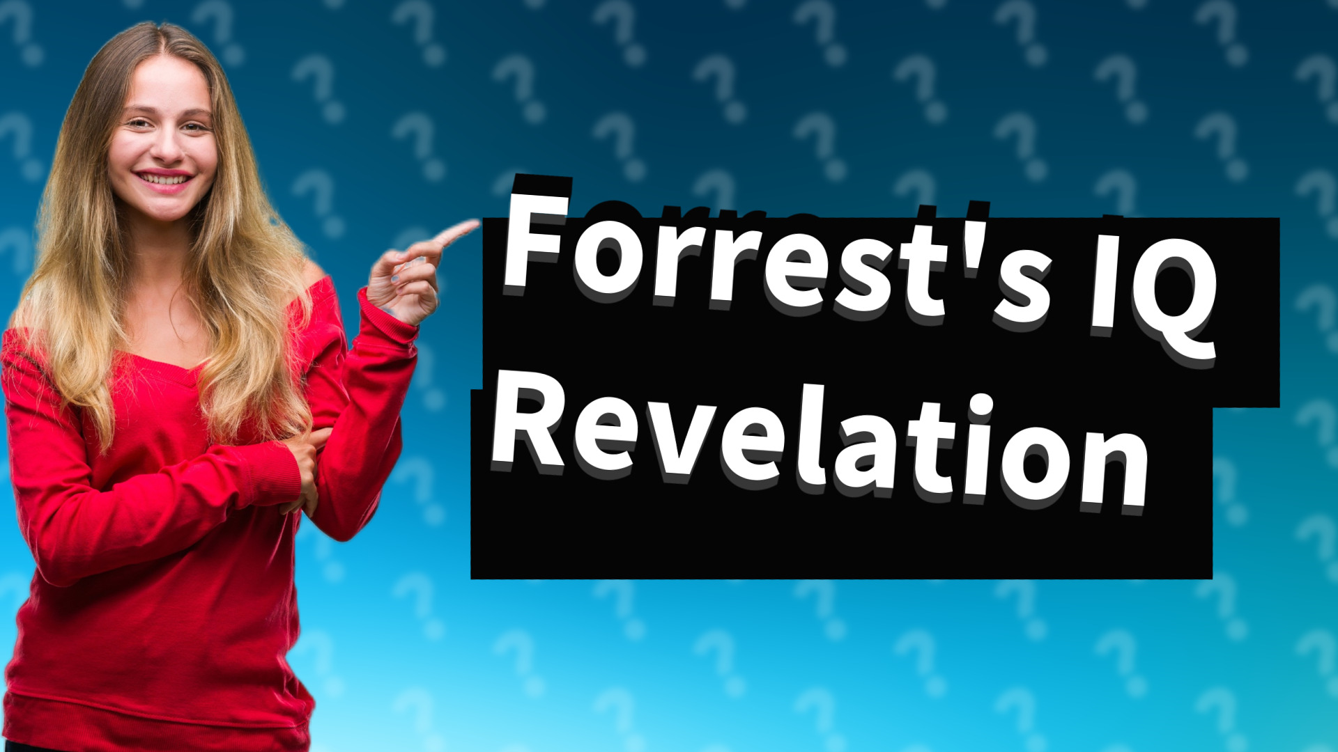 Forrest's IQ Revelation