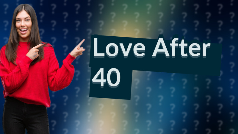 Love After 40