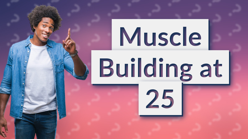 Muscle Building at 25