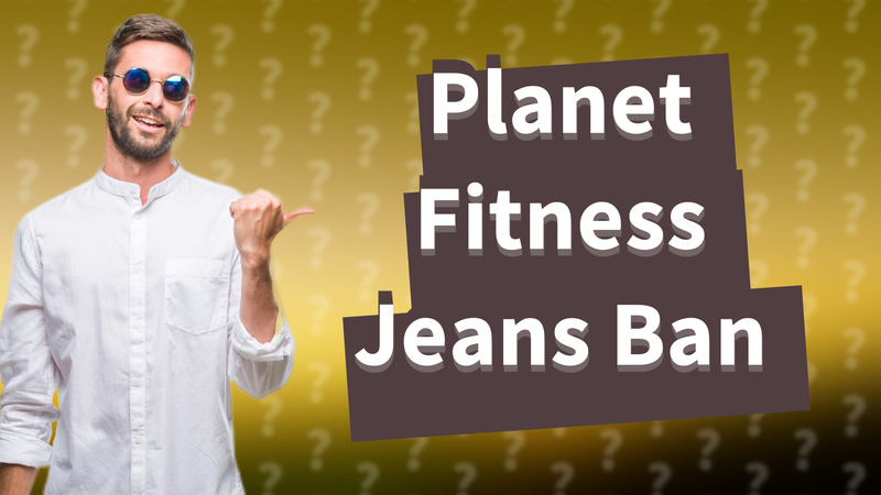 Planet Fitness Jeans Ban
