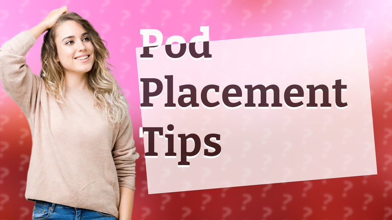 Pod Placement Tips