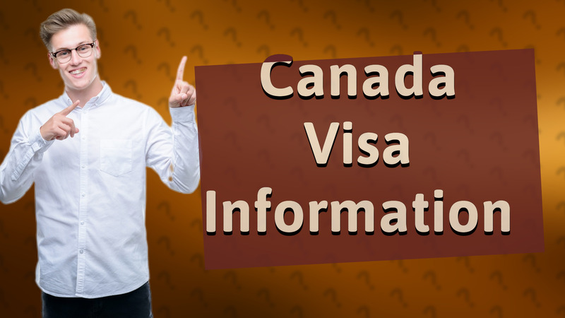 Canada Visa Information