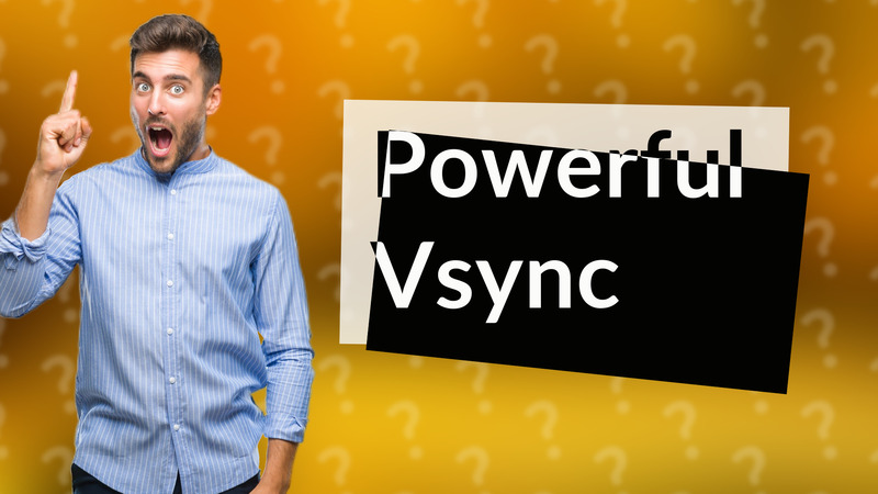 Powerful Vsync