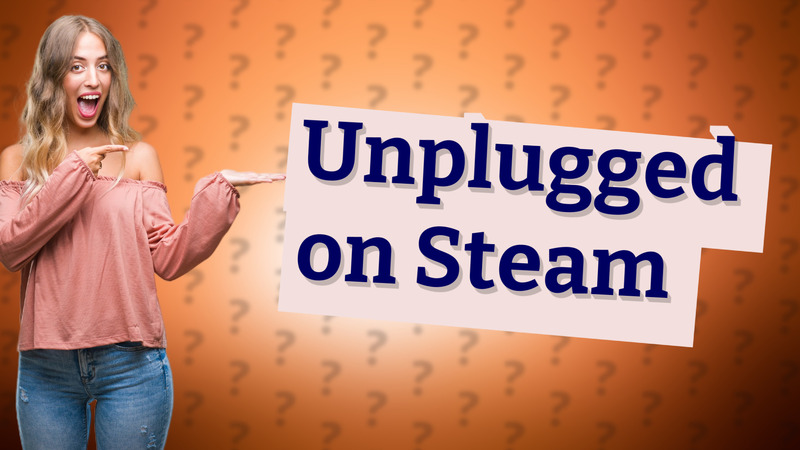 Unplugged on Steam