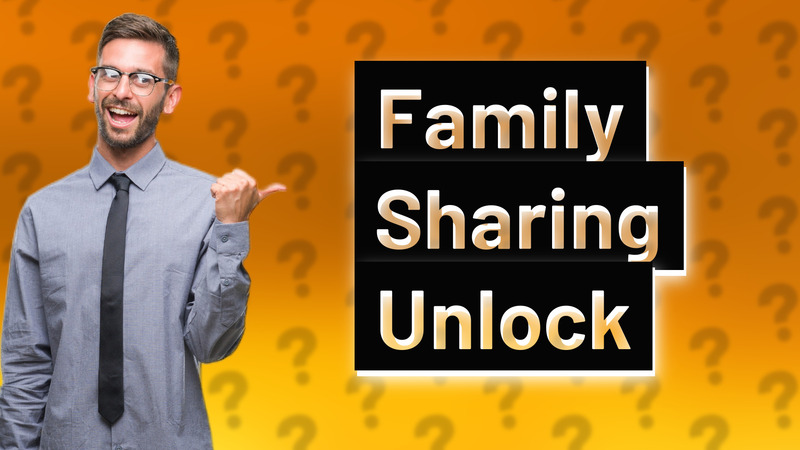 Family Sharing Unlock