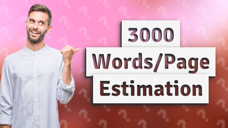 3000 Words/Page Estimation