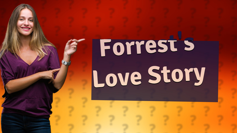 Forrest's Love Story