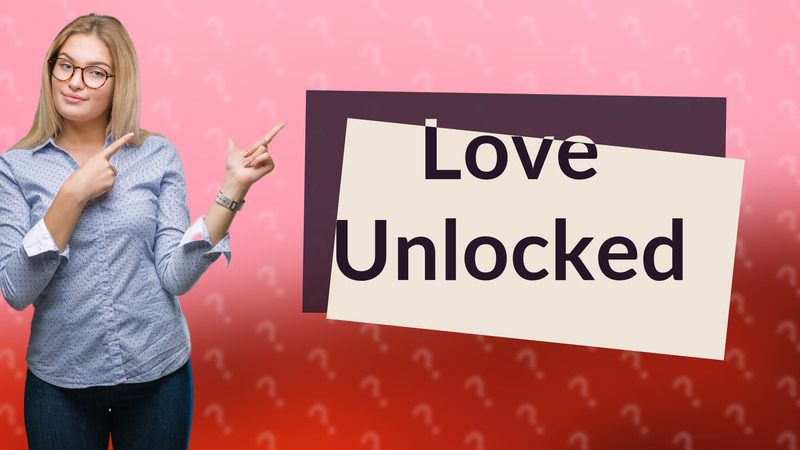 Love Unlocked