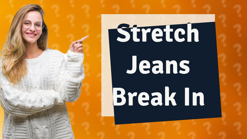 Stretch Jeans Break In