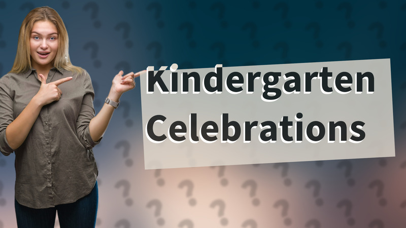 Kindergarten Celebrations