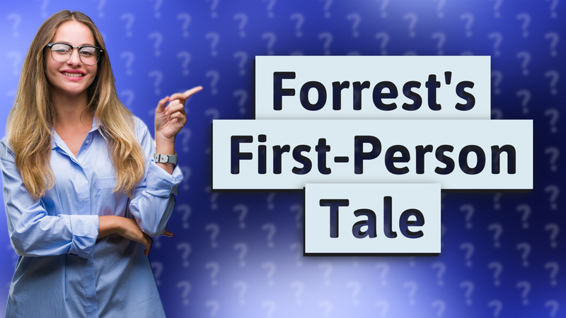 Forrest's First-Person Tale