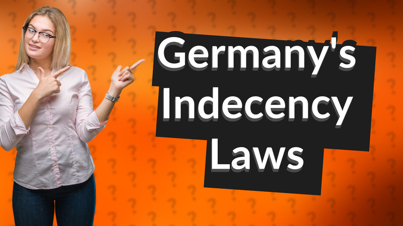Germany's Indecency Laws