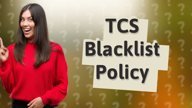 TCS Blacklist Policy