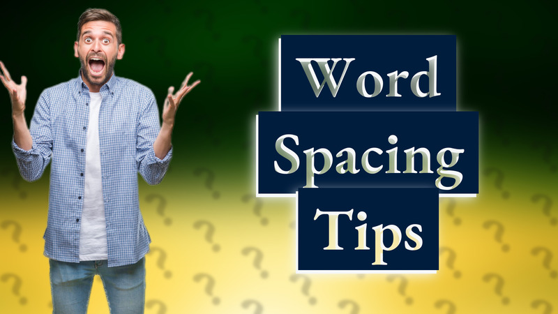 Word Spacing Tips