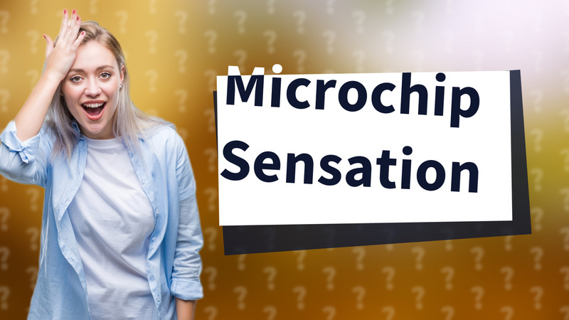 Microchip Sensation