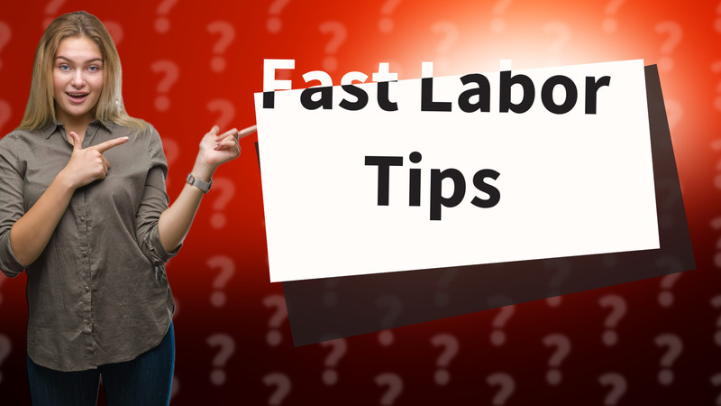 Fast Labor Tips