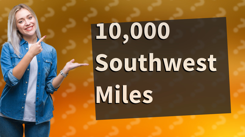 10,000 Southwest Miles