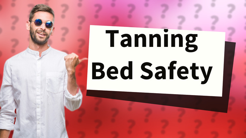 Tanning Bed Safety