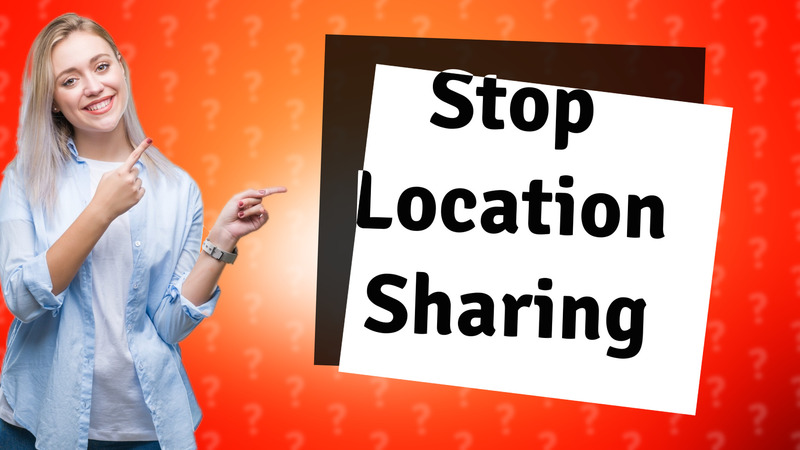 Stop Location Sharing
