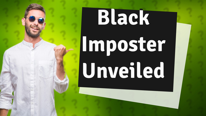 Black Imposter Unveiled