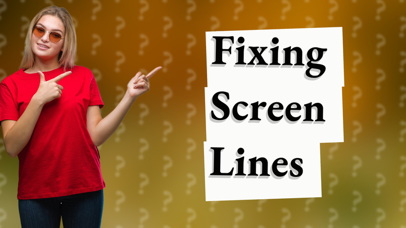 Fixing Screen Lines