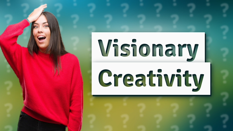 Visionary Creativity