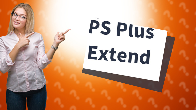 PS Plus Extend