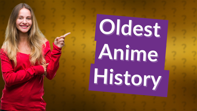 Oldest Anime History