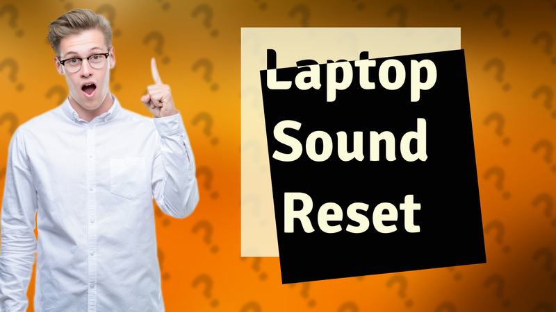 Laptop Sound Reset