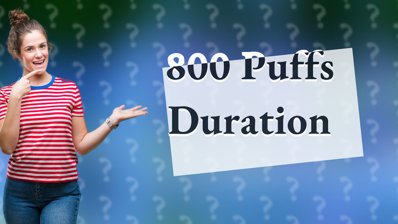 800 Puffs Duration