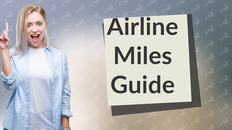 Airline Miles Guide
