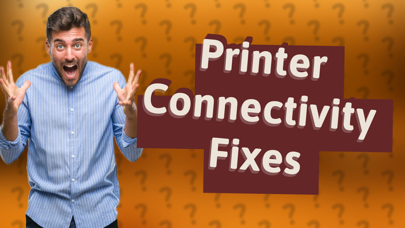 Printer Connectivity Fixes