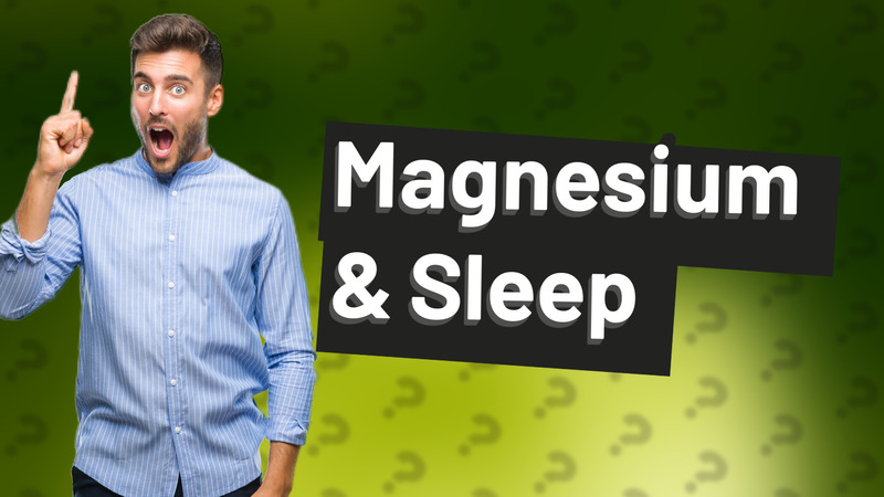 Magnesium & Sleep