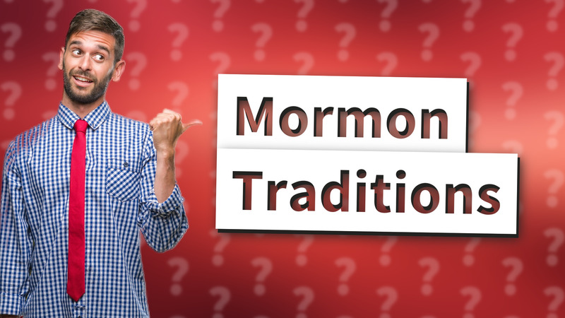 Mormon Traditions