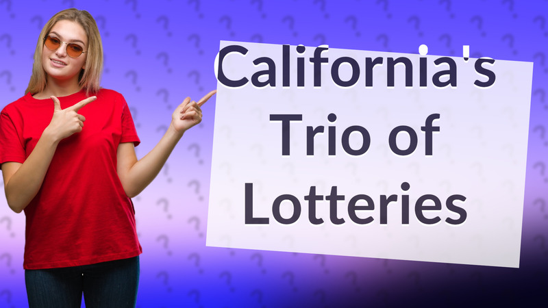California's Trio of Lotteries