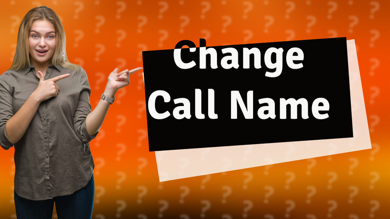 Change Call Name