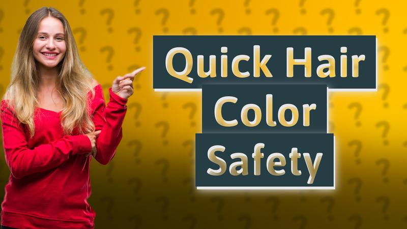 Quick Hair Color Safety