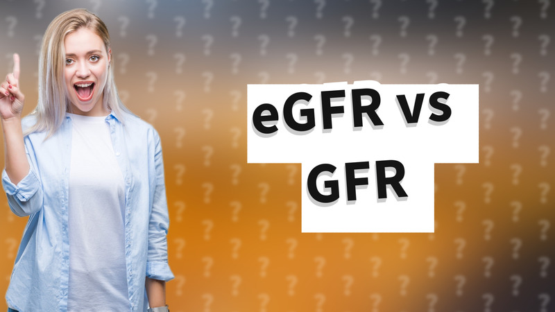 eGFR vs GFR