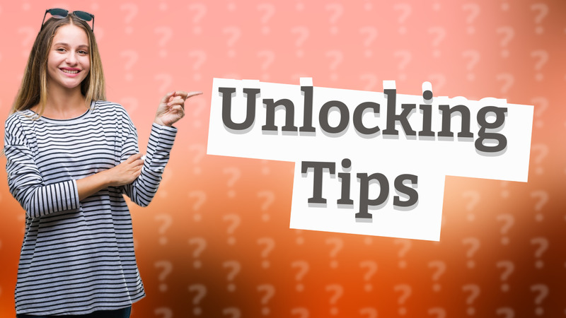 Unlocking Tips