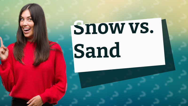 Snow vs. Sand