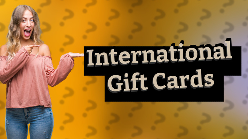 International Gift Cards