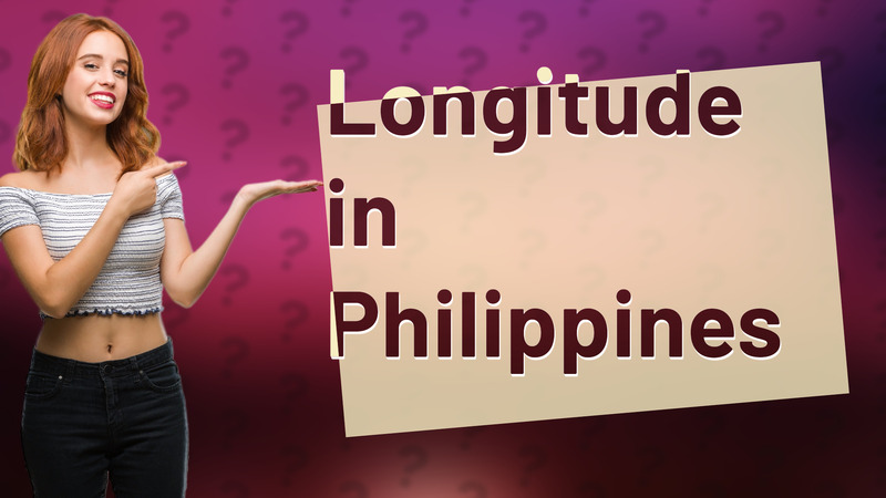 Longitude in Philippines