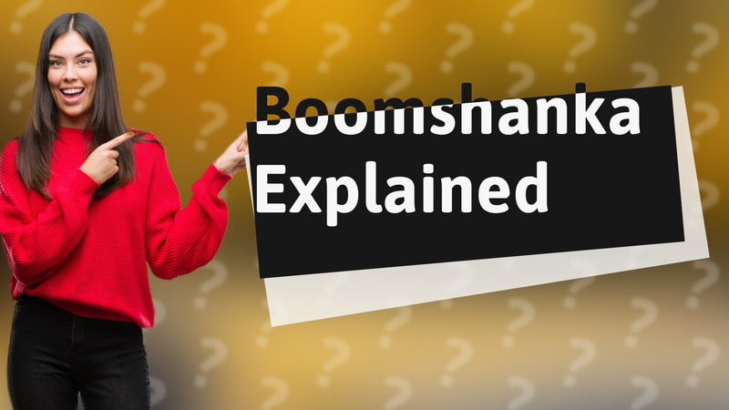 Boomshanka Explained