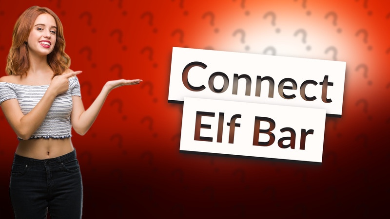 Connect Elf Bar