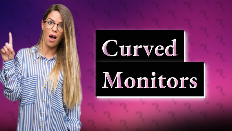 Curved Monitors