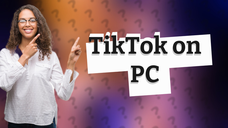 TikTok on PC