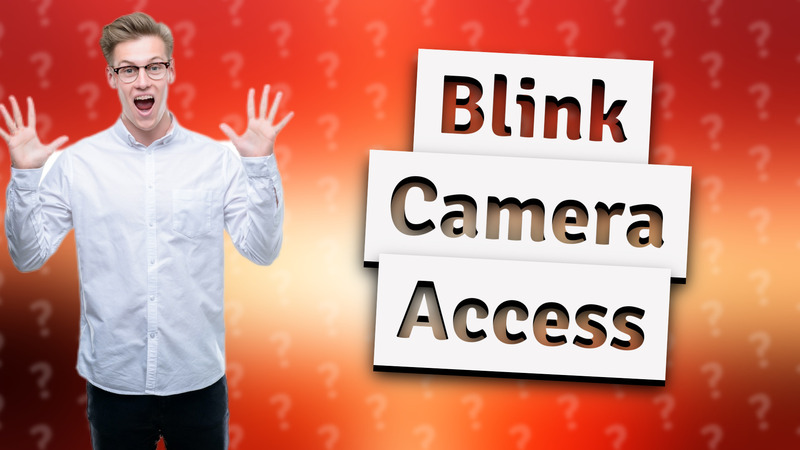 Blink Camera Access