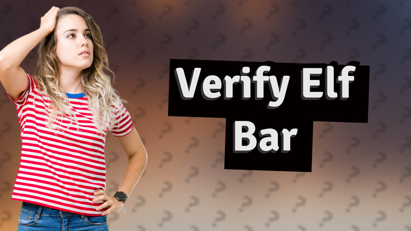 Verify Elf Bar